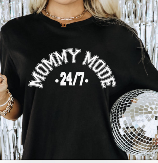 Motivation-Mommy Mode 24-7 Shirt