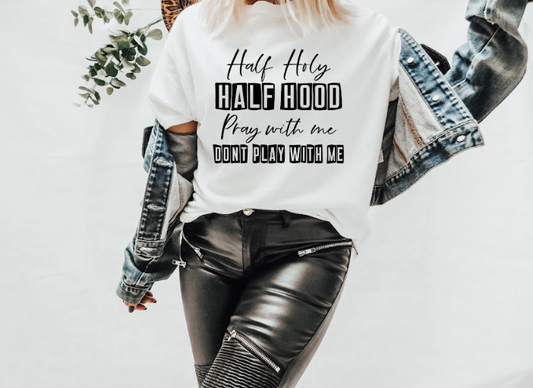 Motivation-Half Holy Half Hood Shirt